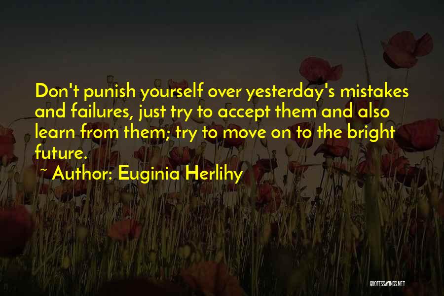 Accept Mistakes Quotes By Euginia Herlihy