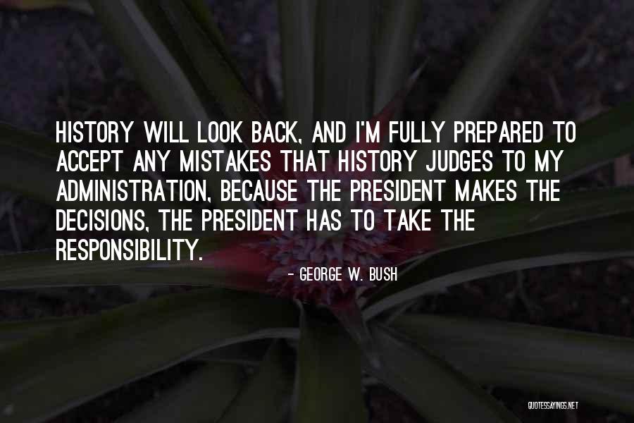 Accept Mistakes Quotes By George W. Bush Accept Mistakes Quotes By George W. Bush