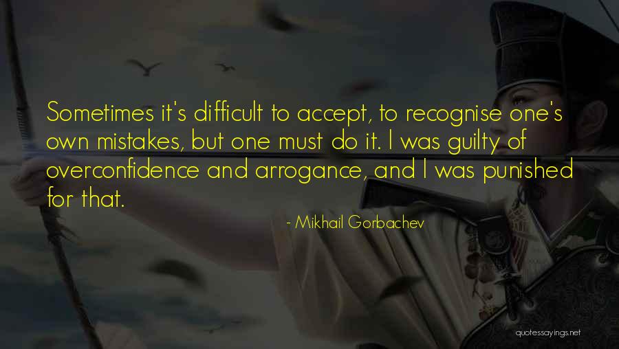 Accept Mistakes Quotes By Mikhail Gorbachev Accept Mistakes Quotes By Mikhail Gorbachev