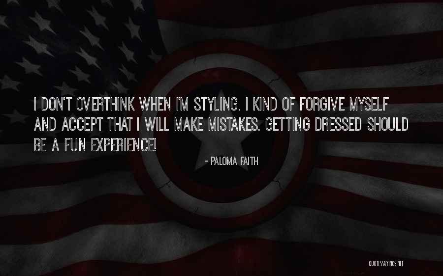 Accept Mistakes Quotes By Paloma Faith Accept Mistakes Quotes By Paloma Faith