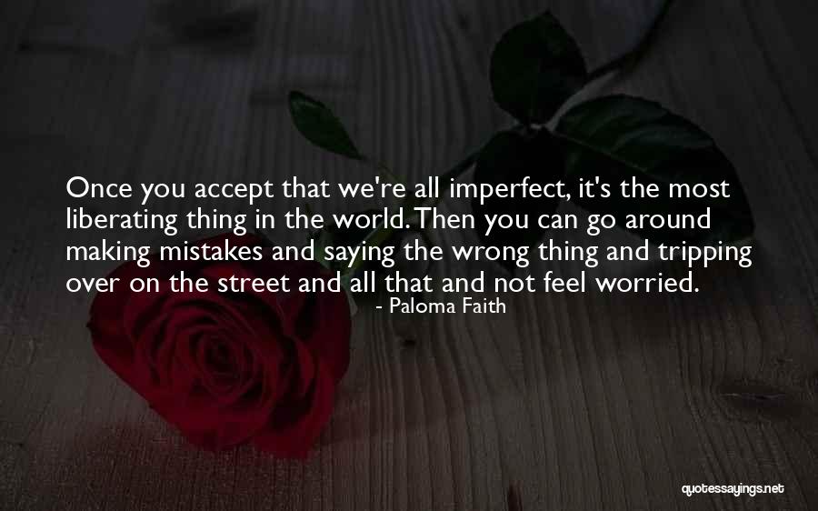 Accept Mistakes Quotes By Paloma Faith Accept Mistakes Quotes By Paloma Faith