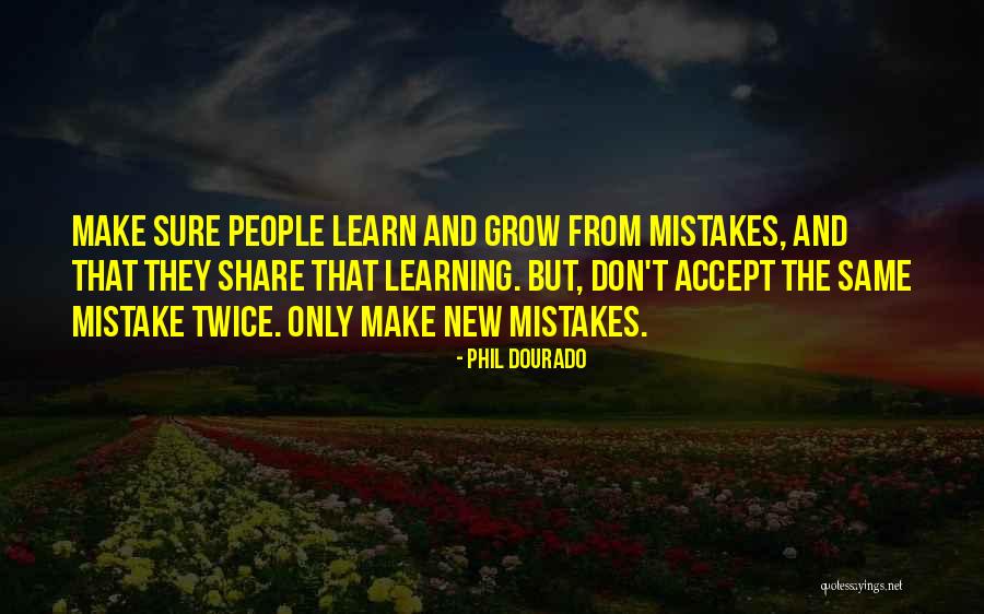 Accept Mistakes Quotes By Phil Dourado Accept Mistakes Quotes By Phil Dourado