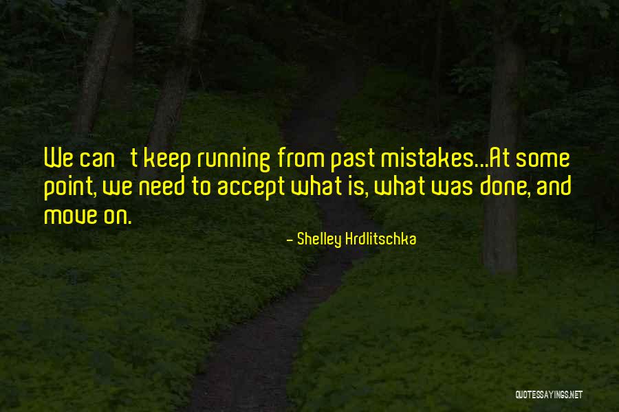 Accept Mistakes Quotes By Shelley Hrdlitschka