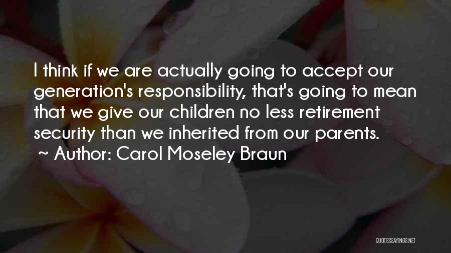 Accept Responsibility Quotes By Carol Moseley Braun