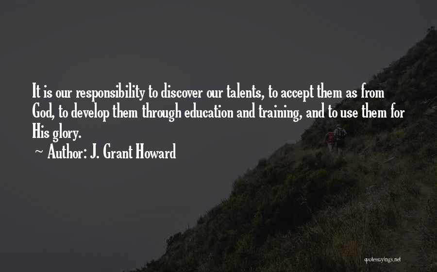 Accept Responsibility Quotes By J. Grant Howard