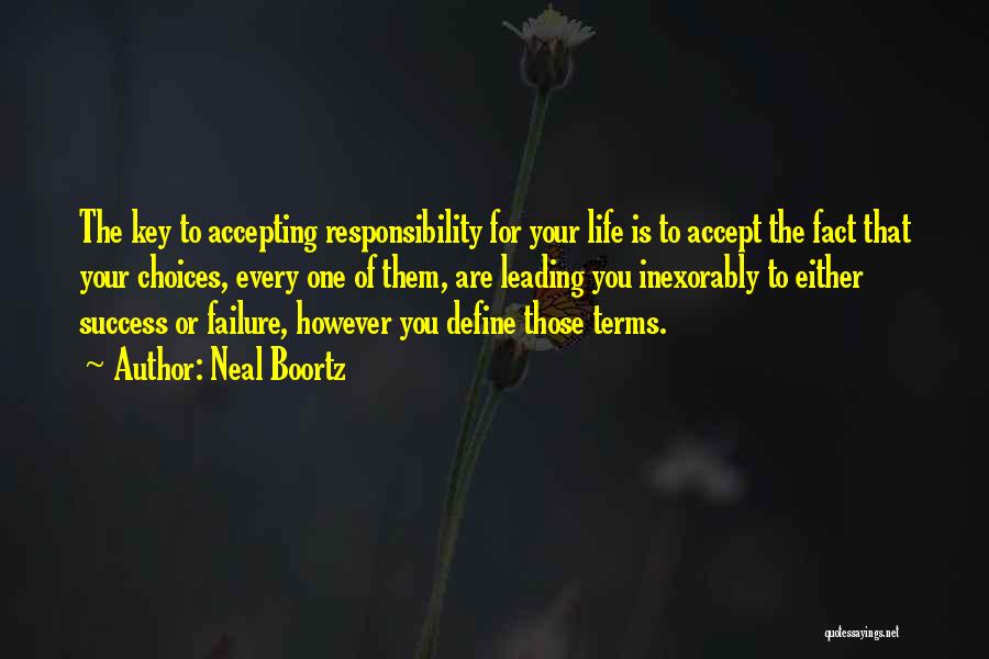 Accept Responsibility Quotes By Neal Boortz