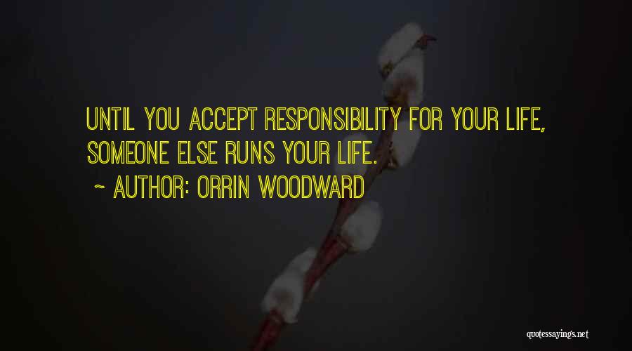 Accept Responsibility Quotes By Orrin Woodward