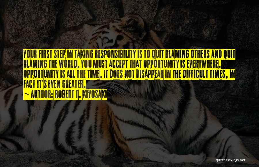 Accept Responsibility Quotes By Robert T. Kiyosaki