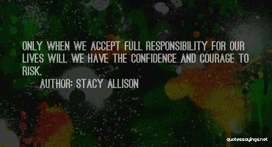 Accept Responsibility Quotes By Stacy Allison