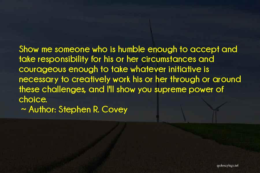 Accept Responsibility Quotes By Stephen R. Covey