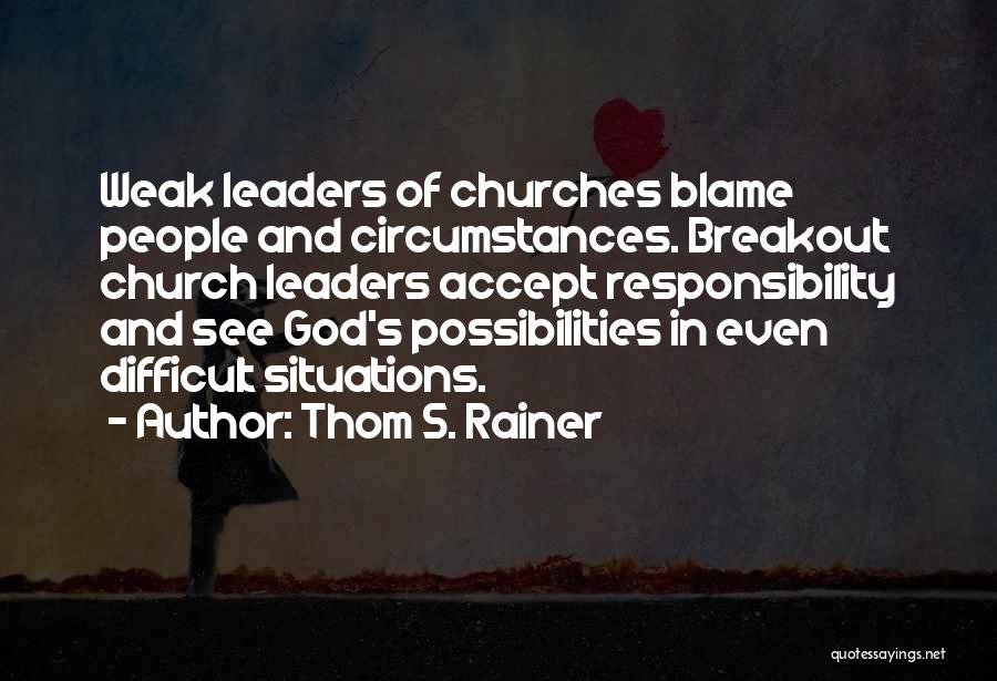 Accept Responsibility Quotes By Thom S. Rainer