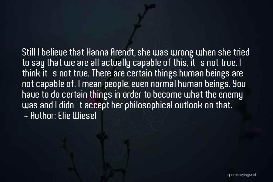 Accept That You're Wrong Quotes By Elie Wiesel