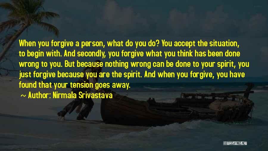 Accept That You're Wrong Quotes By Nirmala Srivastava