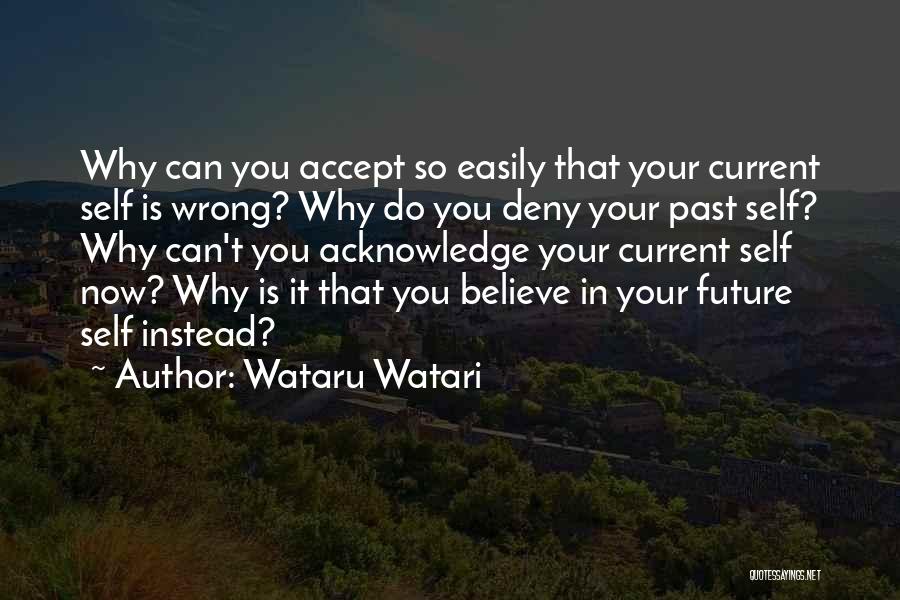 Accept That You're Wrong Quotes By Wataru Watari