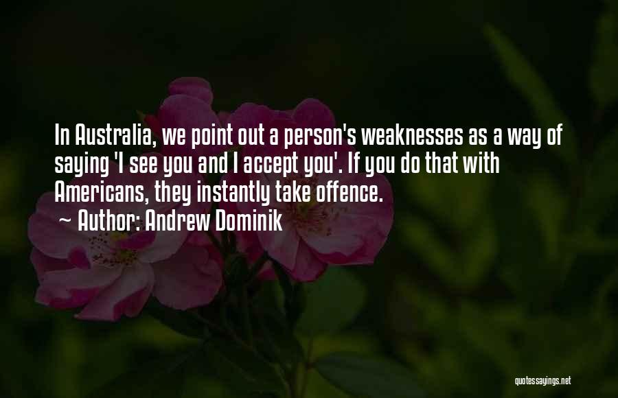 Accept Weaknesses Quotes By Andrew Dominik