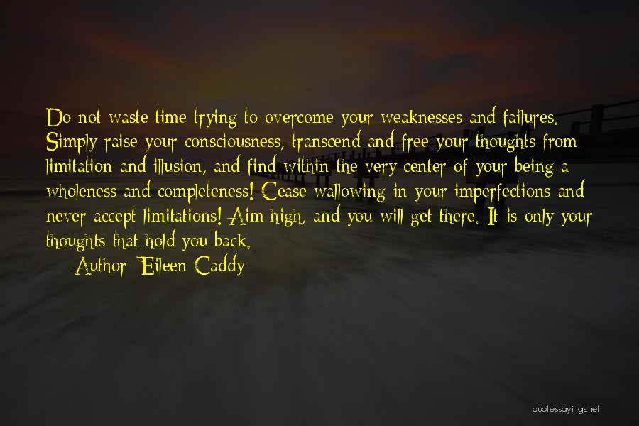 Accept Weaknesses Quotes By Eileen Caddy