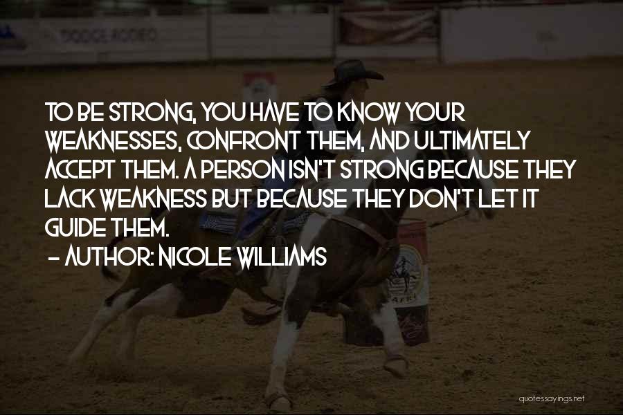 Accept Weaknesses Quotes By Nicole Williams