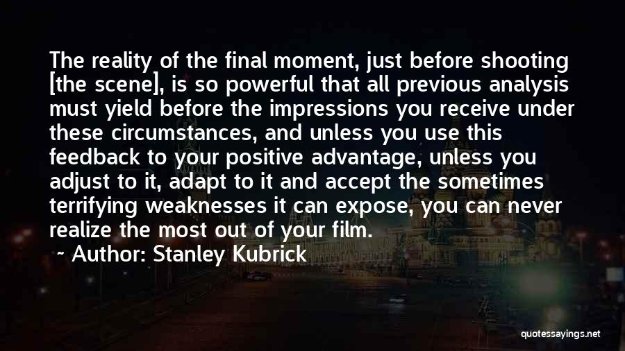 Accept Weaknesses Quotes By Stanley Kubrick