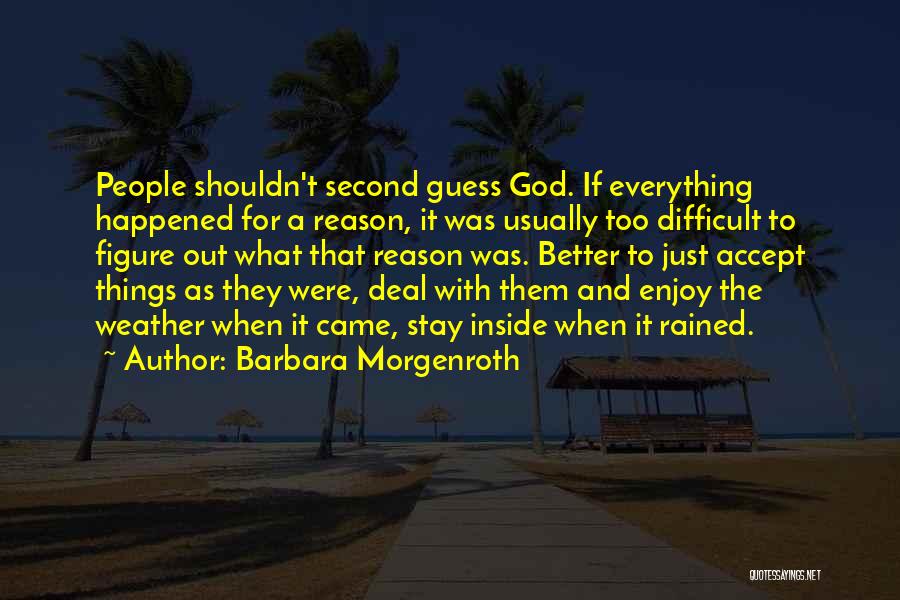 Accept What Happened Quotes By Barbara Morgenroth