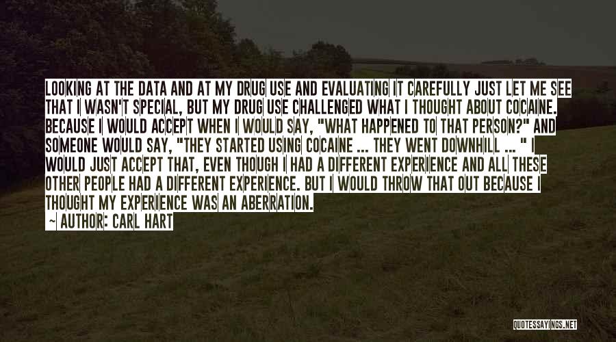 Accept What Happened Quotes By Carl Hart