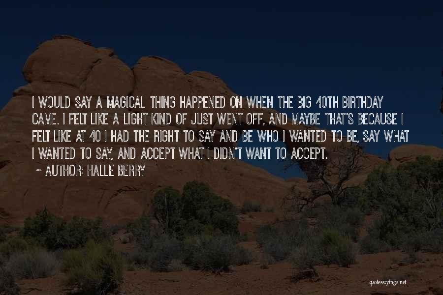 Accept What Happened Quotes By Halle Berry