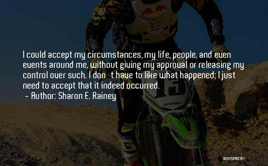 Accept What Happened Quotes By Sharon E. Rainey
