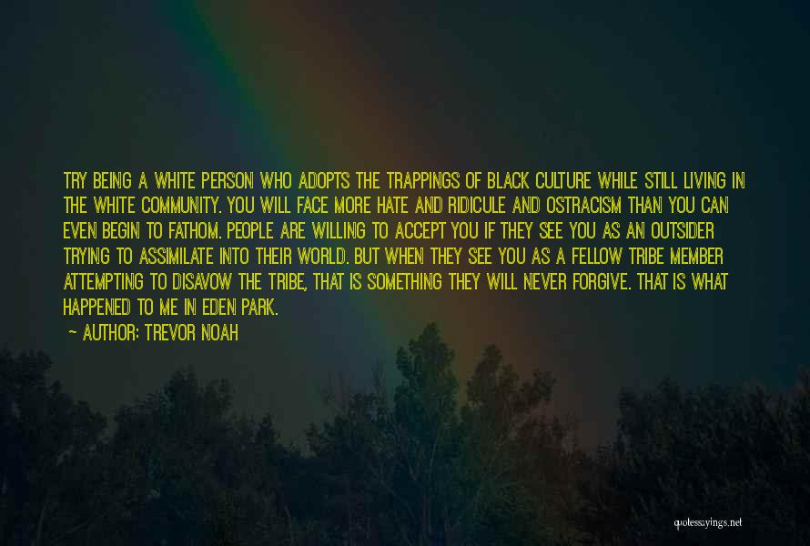 Accept What Happened Quotes By Trevor Noah