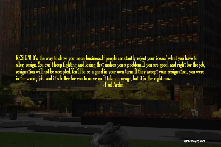 Accept What It Is And Move On Quotes By Paul Arden Accept What It Is And Move On Quotes By Paul Arden