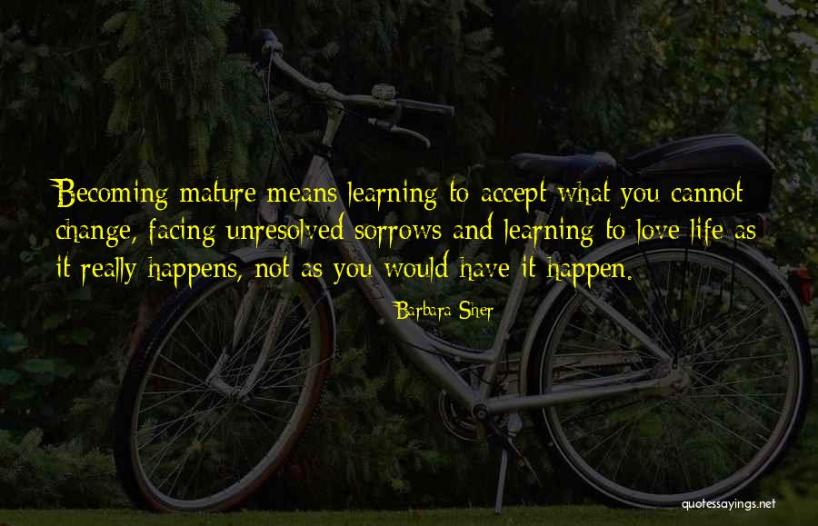 Accept What You Cannot Change Quotes By Barbara Sher Accept What You Cannot Change Quotes By Barbara Sher