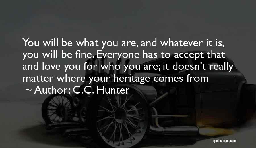 Accept Whatever Comes Quotes By C.C. Hunter