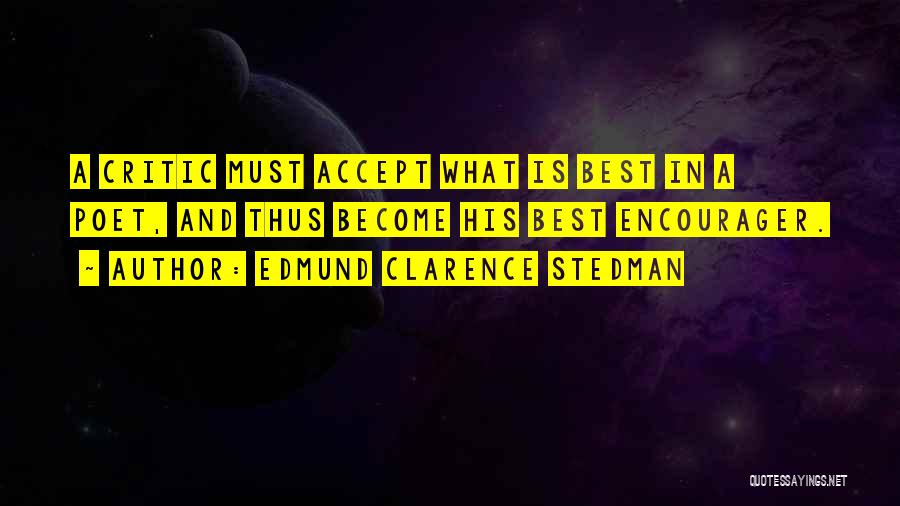 Accept Whatever Comes Quotes By Edmund Clarence Stedman