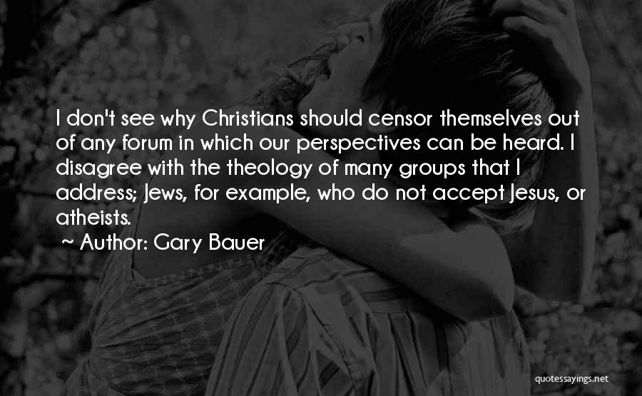 Accept Whatever Comes Quotes By Gary Bauer