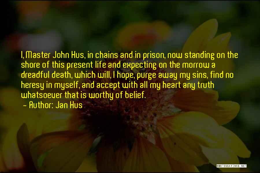 Accept Whatever Comes Quotes By Jan Hus