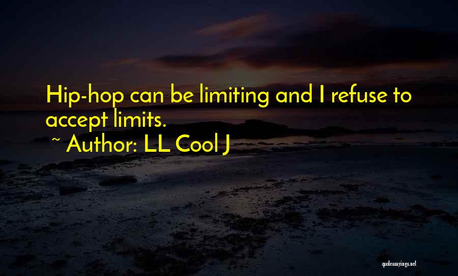 Accept Whatever Comes Quotes By LL Cool J