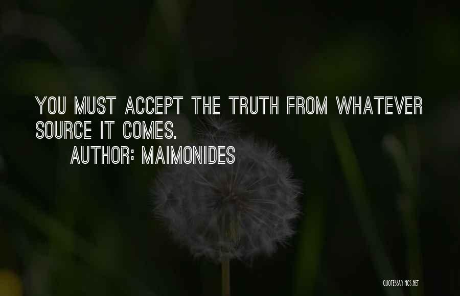 Accept Whatever Comes Quotes By Maimonides