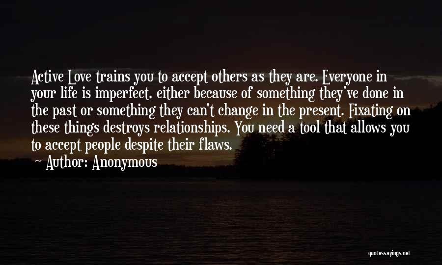 Accept Your Flaws Quotes By Anonymous