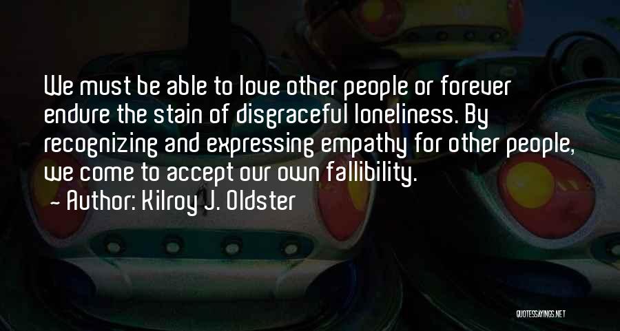 Accept Your Flaws Quotes By Kilroy J. Oldster