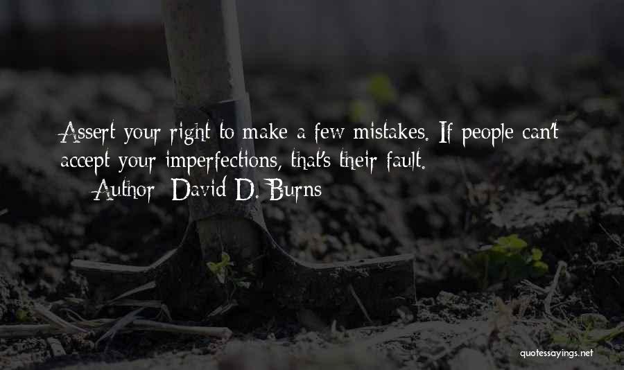 Accept Your Imperfections Quotes By David D. Burns