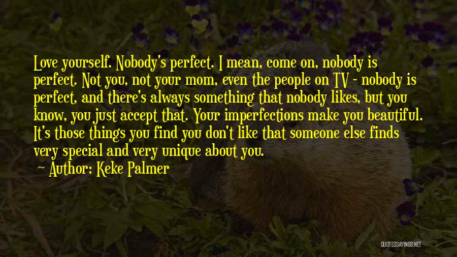 Accept Your Imperfections Quotes By Keke Palmer