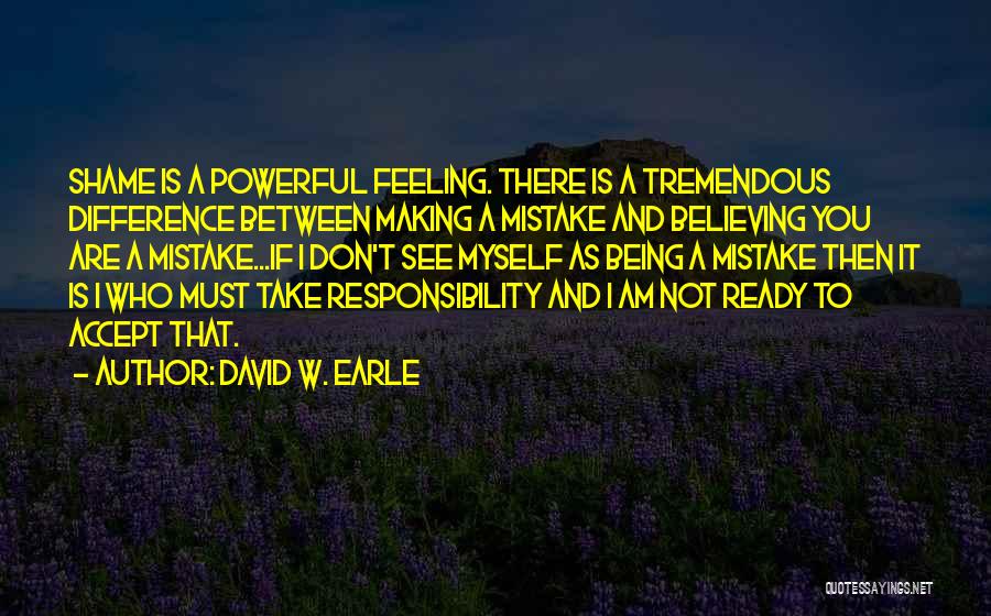 Accept Your Mistake Quotes By David W. Earle