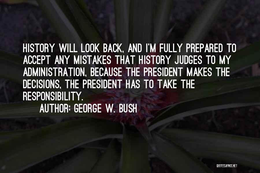 Accept Your Mistake Quotes By George W. Bush