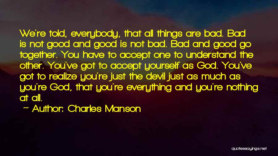 Accept Yourself As You Are Quotes By Charles Manson