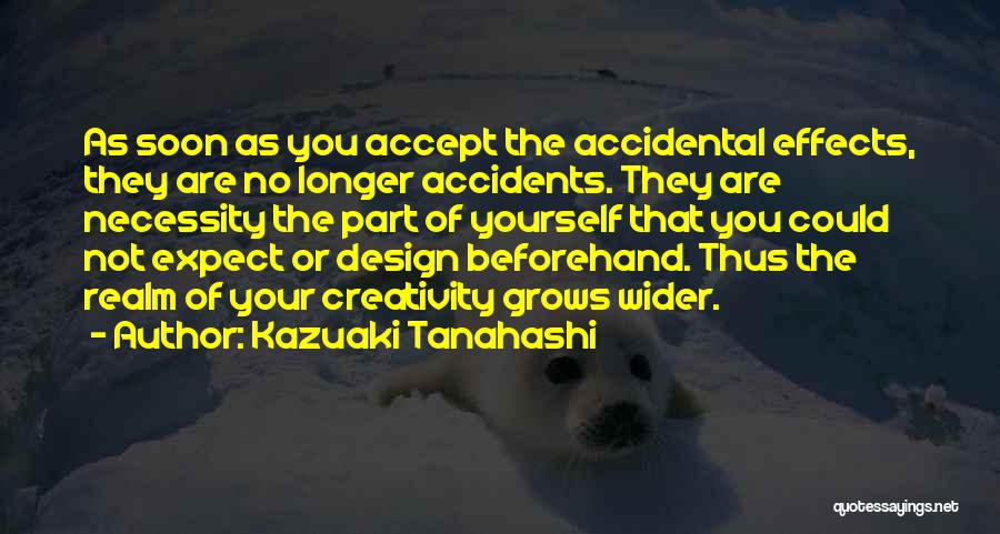 Accept Yourself As You Are Quotes By Kazuaki Tanahashi