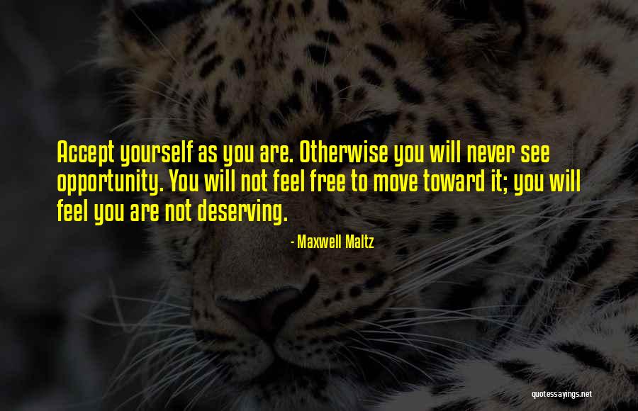 Accept Yourself As You Are Quotes By Maxwell Maltz