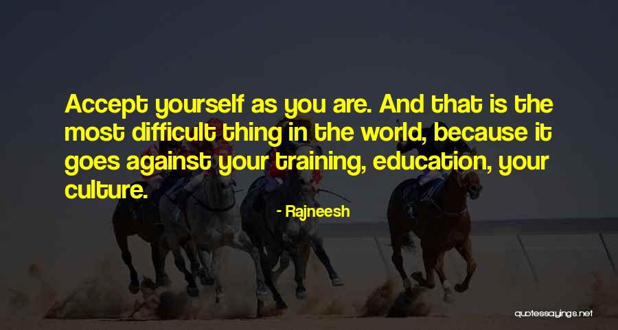 Accept Yourself As You Are Quotes By Rajneesh