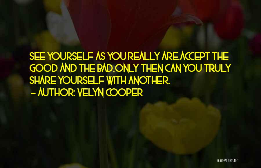 Accept Yourself As You Are Quotes By Velyn Cooper