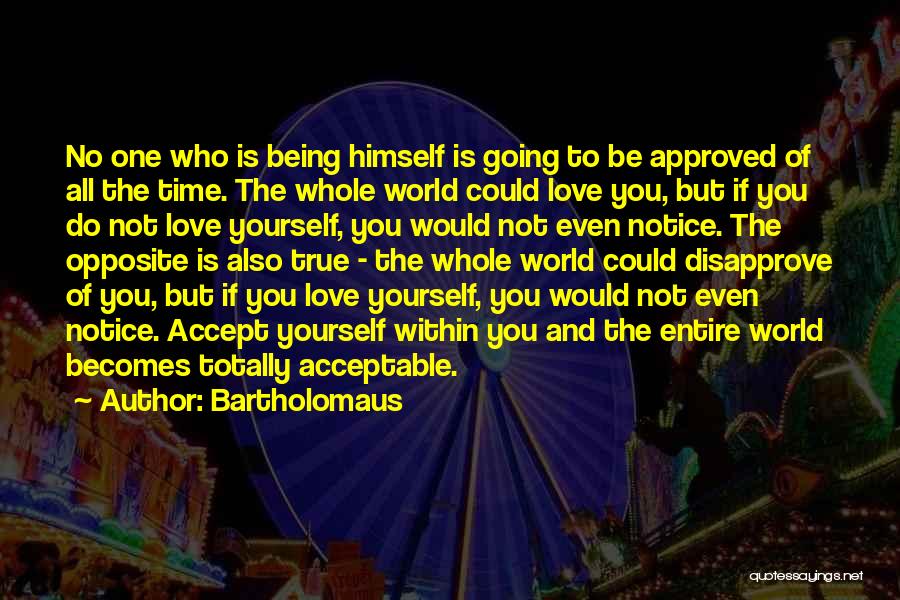 Accept Yourself Quotes By Bartholomaus