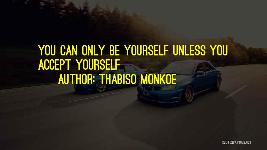 Accept Yourself Quotes By Thabiso Monkoe