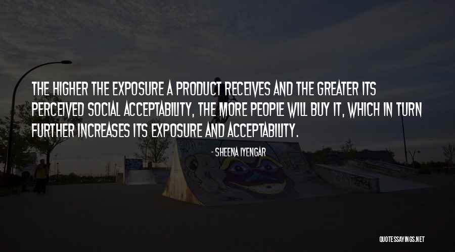 Acceptability Quotes By Sheena Iyengar Acceptability Quotes By Sheena Iyengar