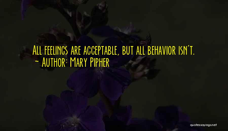 Acceptable Behavior Quotes By Mary Pipher